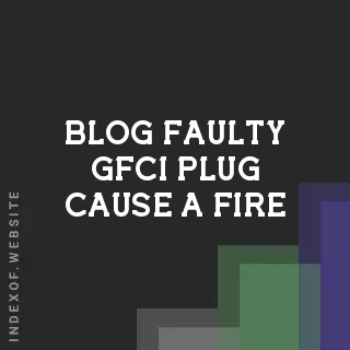 Could a Faulty GFCI Plug Cause a Fire? | Electrical Safety Guide | Logo - Indexof